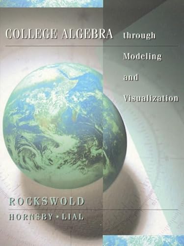 9780321015952: College Algebra Through Modeling and Visualization