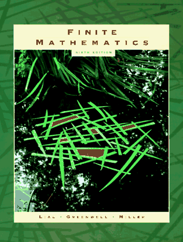 Finite Mathematics (6th Edition) (9780321016324) by Lial, Margaret L.; Greenwell, Raymond N.; Miller, Charles D.
