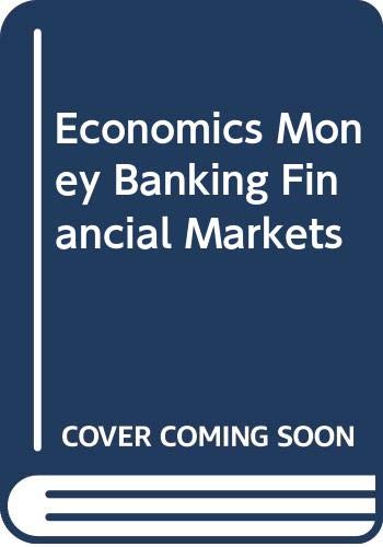 Imagen de archivo de Economics Money Banking Financial Markets a la venta por The Book Cellar, LLC