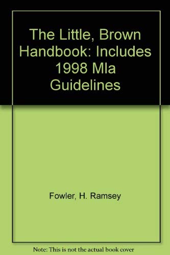 The Little, Brown Handbook: Includes 1998 Mla Guidelines (9780321019691) by H. Ramsey Fowler