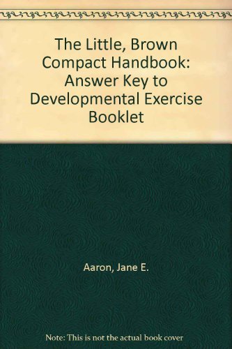 The Little Brown Compact Handbook 3e Answer Key to Developmental Exercise Booklet (9780321021427) by [???]