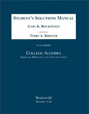 Student's Solutions Manual for College Algebra Through Modeling and Visualization - Hornsby; Rockswold; Lial