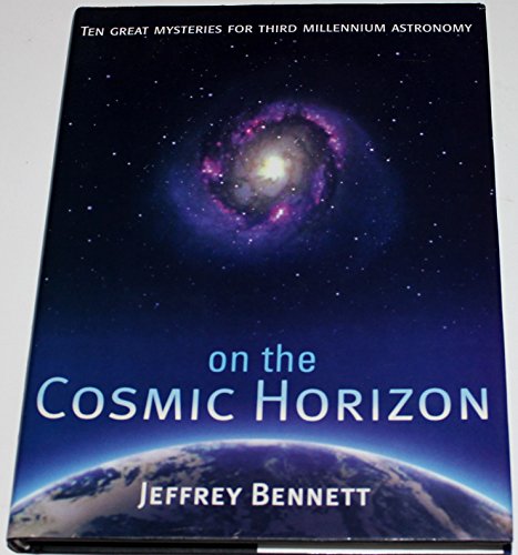 Imagen de archivo de On the Cosmic Horizon: Ten Great Mysteries for Third Millennium Astronomy (Mysteries for the New Millennium) a la venta por Wonder Book
