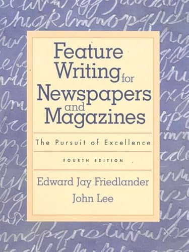 Beispielbild fr Feature Writing for Newspapers and Magazines: The Pursuit of Excellence (4th Edition) zum Verkauf von BooksRun