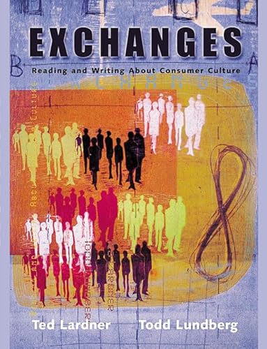 Beispielbild fr Exchanges : Reading and Writing about Consumer Culture zum Verkauf von Better World Books