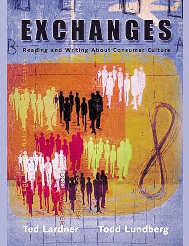 Stock image for Exchanges : Reading and Writing about Consumer Culture for sale by Better World Books