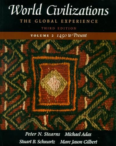 Imagen de archivo de World Civilizations: The Global Experience, Vol. 2 - 1450 To Present, Third Edition ; 9780321038135 ; 0321038134 a la venta por APlus Textbooks