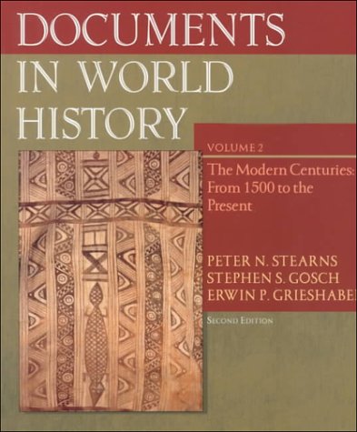 Documents in World History, Volume II: From 1500 to the Present (2nd Edition) (9780321038579) by Grieshaber, Erwin P.