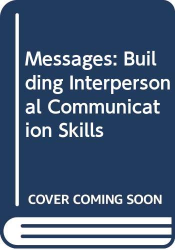 Beispielbild fr Messages : Building Interpersonal Communication Skills zum Verkauf von Better World Books
