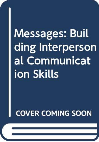 Stock image for Messages : Building Interpersonal Communication Skills for sale by Better World Books