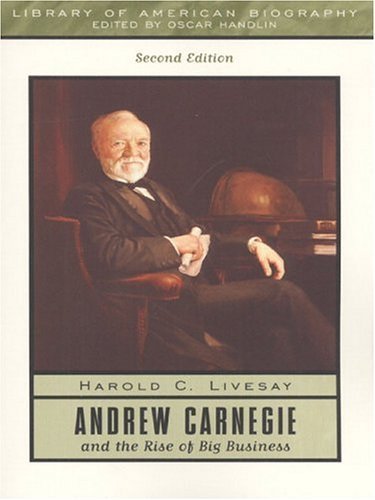 Beispielbild fr Andrew Carnegie and the Rise of Big Business zum Verkauf von Better World Books