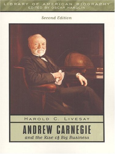 Imagen de archivo de Andrew Carnegie and the Rise of Big Business a la venta por Better World Books