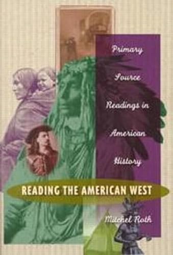 Stock image for Reading the American West: Primary Sources in American History for sale by BooksRun