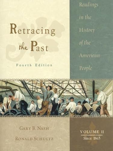 Beispielbild fr Retracing the Past: Readings in the History of the American People, Volume II--Since 1865 (4th Edition) zum Verkauf von Wonder Book