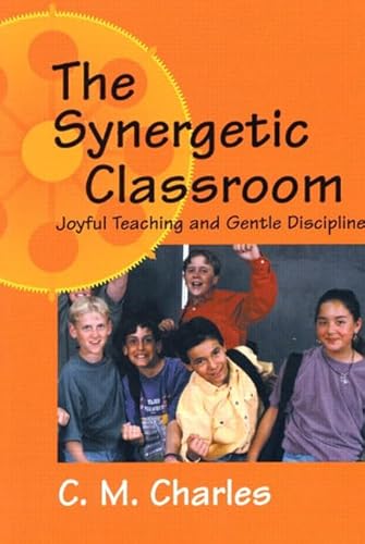 Imagen de archivo de Synergetic Classroom: Joyful Teaching and Gentle Discipline a la venta por SecondSale