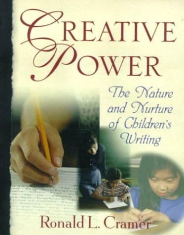 9780321049131: Creative Power: The Nature and Nurture of Children's Writing