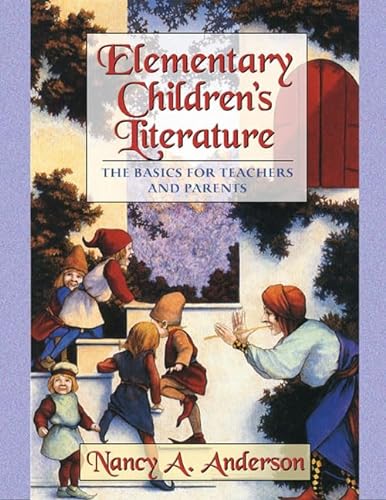 Beispielbild fr Elementary Children's Literature : The Basics for Teachers and Parents zum Verkauf von Better World Books