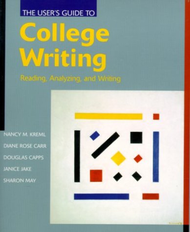 Imagen de archivo de User's Guide to College Writing, The: Reading, Analyzing and Writing a la venta por Wonder Book