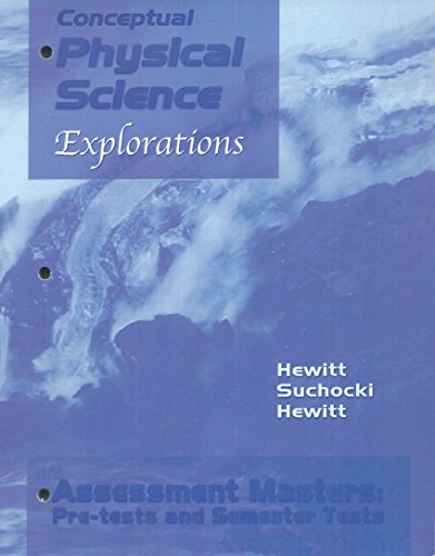 Imagen de archivo de Conceptual Physical Science: Explorations - Assessment Masters: Pre-tests and Semester Tests a la venta por ThriftBooks-Dallas