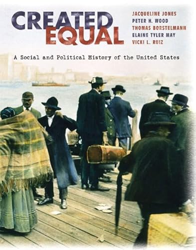 Imagen de archivo de Created Equal: A Social and Political History of the United States, Single Volume Edition a la venta por ThriftBooks-Dallas