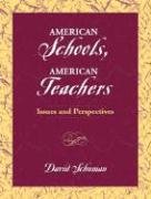 Beispielbild fr American Schools, American Teachers: Issues and Perspectives zum Verkauf von Wonder Book