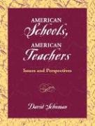 Stock image for American Schools, American Teachers : Issues and Perspectives for sale by Better World Books: West