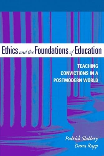 Stock image for Ethics and the Foundations of Education: Teaching Convictions in a Postmodern World for sale by ThriftBooks-Atlanta