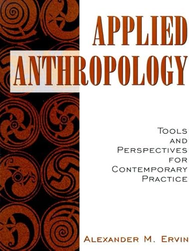 9780321056900: Applied Anthropology: Tools and Perspectives for Contemporary Practice
