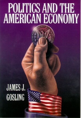 Beispielbild fr Politics and the American Economy zum Verkauf von Wonder Book