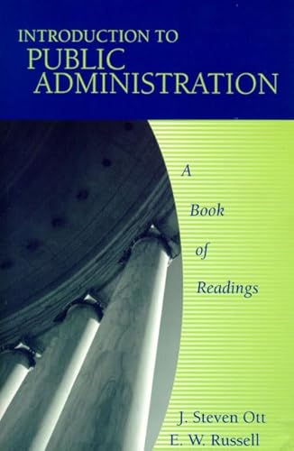 Introduction to Public Administration: A Book of Readings (9780321070555) by Ott, J. Steven; Russell, E. W.