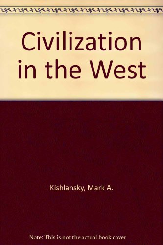 Civilization in the West (9780321070821) by Mark A. Kishlansky; Patricia O'Brien; Patrick J. Geary