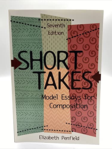 Short Takes: Model Essays for Composition (7th Edition)