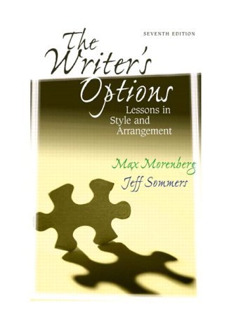 Stock image for The Writer's Options: Lessons in Style and Arrangement (7th Edition) for sale by Once Upon A Time Books