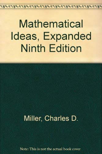 Mathematical Ideas: Expanded (9780321076106) by Miller, Charles D.; Heeren, Vern E.; Hornsby, John