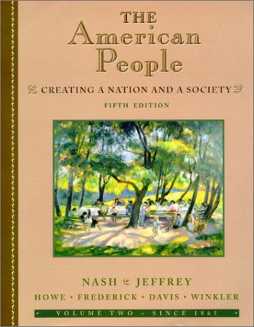 Stock image for The American People, Volume II - Since 1865: Creating a Nation and a Society (5th Edition) for sale by HPB-Red