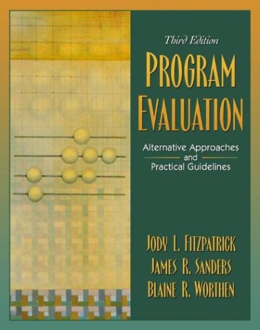 Beispielbild fr Program Evaluation: Alternative Approaches and Practical Guidelines (3rd Edition) zum Verkauf von Orion Tech