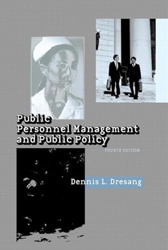 Public Personnel Management and Public Policy (4th Edition) (9780321078407) by Dresang, Dennis L.