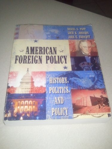 Imagen de archivo de American Foreign Policy : History, Politics, and Policy a la venta por Better World Books