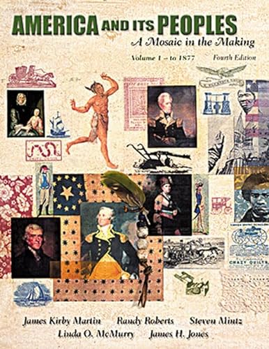 Stock image for America and Its Peoples, Volume I - To 1877: A Mosaic in the Making (4th Edition) for sale by ThriftBooks-Dallas