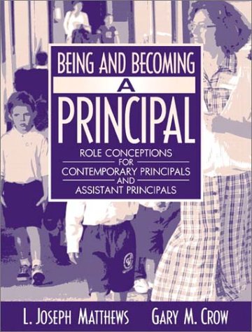 Stock image for Being and Becoming a Principal: Role Conceptions for Contemporary Principals and Assistant Principals (2003) for sale by Decluttr