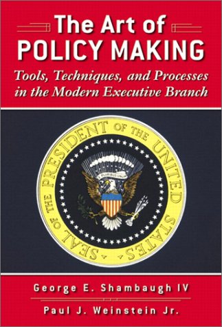 Beispielbild fr The Art of Policymaking: Tools, Techniques, and Processes in the Modern Executive Branch zum Verkauf von Wonder Book