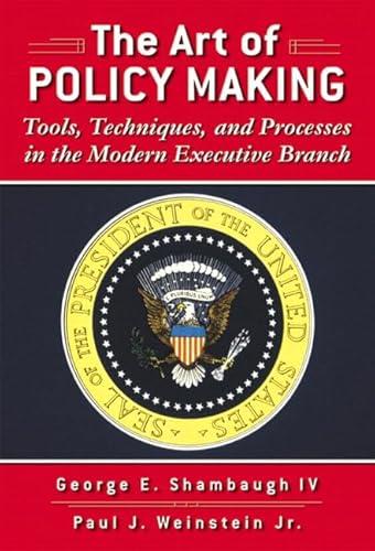 Stock image for The Art of Policy Making: Tools, Techniques, and Processes in the Modern Executive Branch for sale by medimops