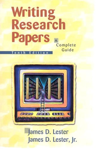 Writing Research Papers: A Complete Guide (Writing Research Papers (Spiral), 10th Ed) (9780321082084) by Lester, James D.