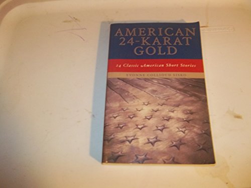 Beispielbild fr American 24-Karat Gold: Classic American Short Stories zum Verkauf von ThriftBooks-Dallas