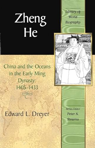 Zheng He: China And the Oceans in the Early Ming Dynasty, 1405-1433 - Edward L. Dreyer