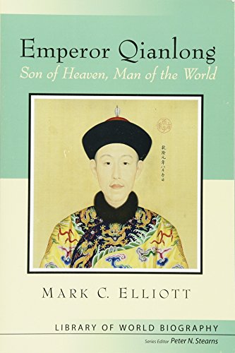 9780321084446: Emperor Qianlong: Son of Heaven, Man of the World (Library of World Biographies)