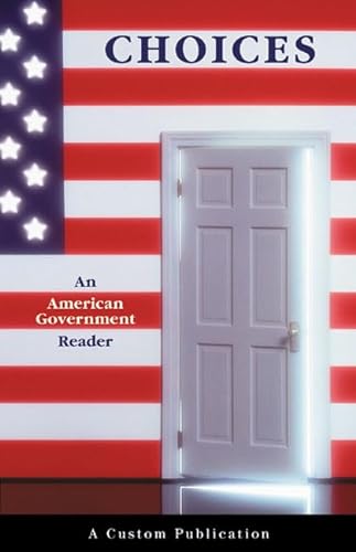Choices: An American Government Reader (from Pearson Custom Publishing) (9780321084835) by Greg Scott