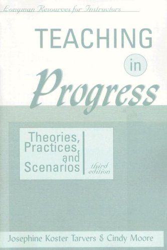 Beispielbild fr Teaching in Progress : Theories, Practices, and Scenarios (Longman Resourse for Instructors Series) zum Verkauf von BooksRun