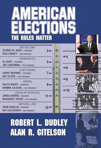 American Elections: The Rules Matter (9780321086846) by Dudley, Robert; Gitelson, Alan