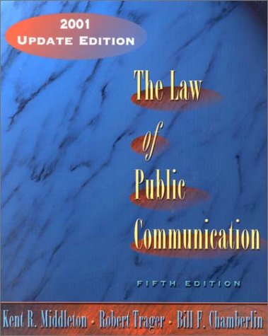 The Law of Public Communication (2001 Update Edition) (9780321087577) by Middleton, Kent R.; Trager, Robert; Chamberlin, Bill F.